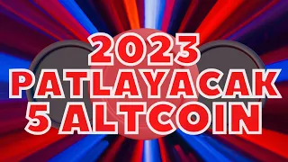 2023'te Bu Altcoinlere Dikkat! Boğa Sezonunda Zengin Edecek 5 Altcoin | Yüksek Potansiyel Altcoinler