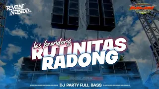 DJ PARTY LOS BRENDONG "RUTINITAS RADONG" TERBARU BASS GLERR BY REVAN NANDA REMIXER