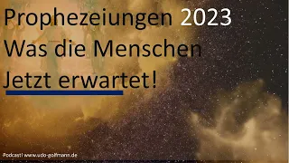 Prophezeiungen 2023   Was wirklich auf uns zukommt