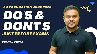 Do's & Dont's Just before CA Foundation Exams 2023 || Pranav Popat