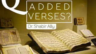 Q&A: Were The Verses 9:128-129 Added? | Dr. Shabir Ally