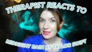 Therapist Reacts To: Midnight Rain by Taylor Swift!