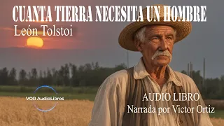 CUANTA TIERRA NECESITA UN HOMBRE | LEÓN TOLSTOI | AUDIO CUENTO