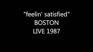 "feelin' satisfied"  BOSTON LIVE 1987