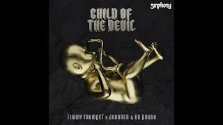 Timmy Trumpet x Jebroer & Dr Phunk - Child Of The Devil (Extended Mix)