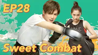 [Romantic Comedy] Sweet Combat EP28 | Starring: Lu Han, Guan Xiaotong | ENG SUB