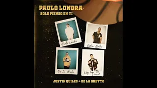 Paulo Londra - Solo Pienso En Ti Ft. Justin Quiles, De La Ghetto (Audio Official)