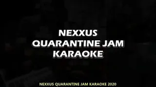 Nexxus Original Quarantine Jam How can I forget you/ I’ll never go Karaoke