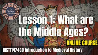 What are the Middle Ages? - Lesson #1 of Introduction to Medieval History | Online Course