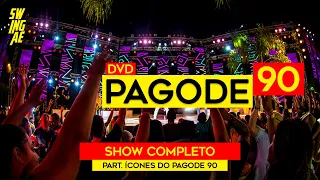 DVD PAGODE ANOS 90 (Completo) | Swingaê ft. Ícones do Pagode 90