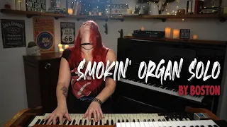 Boston - Smokin' Organ Solo l ORGAN COVER - Marine Lacoste