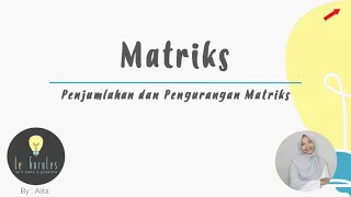 Matematika SMA - Matriks (2) - Penjumlahan Matriks, Pengurangan Matriks (A)