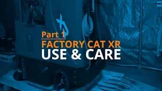 Factory Cat XR Use and Care (Part 1 of 3)