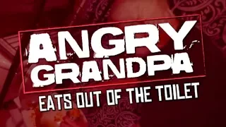 Angry Grandpa - Eats Out Of The Toilet (READ DESC.)