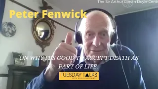 Peter Fenwick: Near-Death Experiences and The Art of Dying