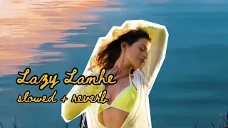 Lazy Lamhe (slowed + reverb) - Anusha Mani // Thoda Pyaar Thoda Magic // Shankar-Ehsaan-Loy