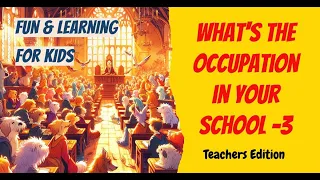 Kids Story: What’s the occupation in your School? (Teachers edition)