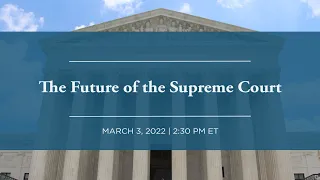 [LIVE] The Future of the Supreme Court