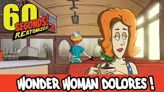 Wonder Woman Dolores! - 60 Seconds Reatomized