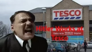 Hitler works at Tesco