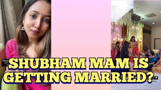 Shubham Mam is getting Married?? | Shubham Pathak Mam