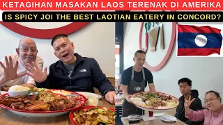 KETAGIHAN MASAKAN LAOS TERENAK DI AMERIKA (IS SPICY JOI THE BEST LAOTIAN EATERY IN CONCORD?)