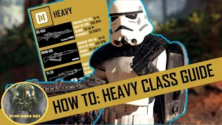 How To: Heavy Class Guide - Weapons + Loadouts and more - Star Wars Battlefront 2