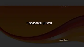Kosisochukwu | Jude Nnam