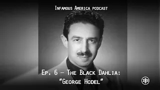 INFAMOUS AMERICA | Hollywood Murder Ep6 — Black Dahlia, Part 4