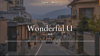 AGA-Wonderful U——「But I know that is wonderful Incredible, baby, irrational」(动态歌词lyrics)