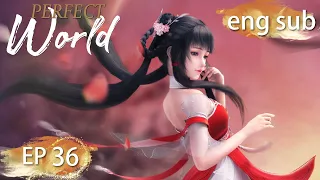 ENG SUB | Perfect World EP36 english