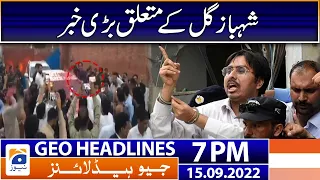 Geo News Headlines 7 PM - Big News regarding Shahbaz Gill! | 15th September 2022