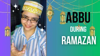 Abbu During Ramazan!