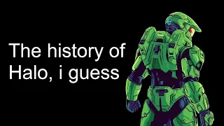 the entire history of halo games, i guess