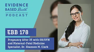 Pregnancy After 35 with OB/GYN and Maternal-Fetal Medicine Specialist, Dr. Shannon M. Clark