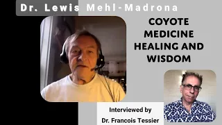 NATIVE MEDICINE | Dr. Lewis Mehl-Madrona | NATUROPATHIC MEDICINE | INTEGRATIVE HOLISTIC MEDICINE