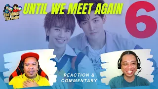 ด้ายแดง Until We Meet Again: Episode 6 Reaction & Commentary