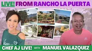 LIVE! From Rancho La Puerta | Chef AJ LIVE! with Manuel Valazquez
