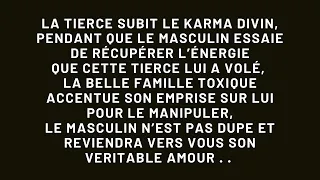 Message du masculin qui essaie de retrouver un équilibre pendant que la tierce subit son karma. .