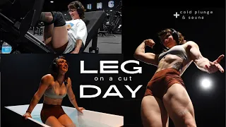 LEG DAY ON A CUT | plus ice bath and sauna