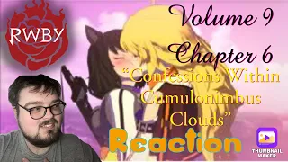 FINALLY! 🐝 - RWBY Volume 9 Chapter 6 “Confessions Within Cumulonimbus Clouds” REACTION