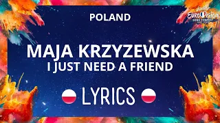 LYRICS / TEKST | MAJA KRZYZEWSKA - I JUST NEED A FRIEND | JESC POLAND 2023