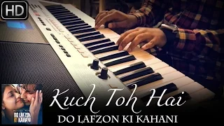 Kuch To Hai | Do Lafzon Ki Kahani | Piano Cover | Armaan Malik | ft.Syed Sohail Alvi