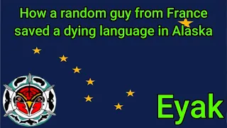 How a random guy from France saved a dying language in Alaska - Eyak