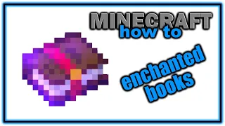 How to Get and Use Enchanted Books! | Easy Minecraft Enchantment Guide