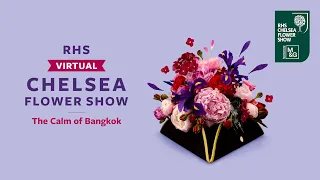 The Calm of Bangkok | RHS Virtual Chelsea 2021