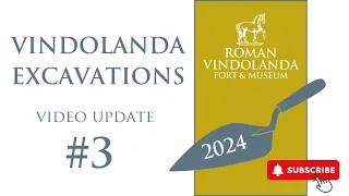 Vindolanda Excavations 2024. Video update #3