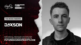 Future Sound of Egypt 707 with Aly & Fila (Daxson Takeover)