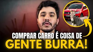 ALUGAR OU COMPRAR UM CARRO? Comprar carro é coisa de gente louca!