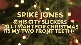 Spike Jones & His City Slickers - All I Want For Christmas (Is My Two Front Teeth) (Official Lyrics)